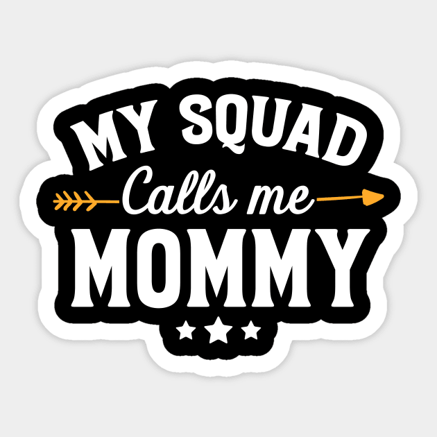 My squad calls me mommy Sticker by captainmood